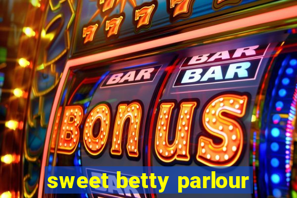 sweet betty parlour